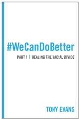 #WeCanDoBetter: Healing the Racial Divide (Part 1) - eBook