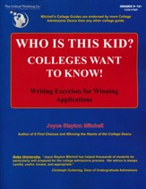 Who is this Kid? Colleges Want to  Know! Writing Exercises for Winning Applications