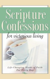 Scripture Confessions for Victorious Living: Life-Changing Words of Faith for Every Day - eBook