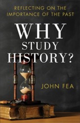 Why Study History?: Reflecting on the Importance of the Past - eBook
