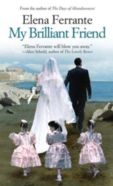 My Brilliant Friend: A Novel (Neapolitan Novels, 1)