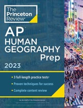 Princeton Review AP Human Geography Prep, 2023: Practice Tests + Complete Content Review + Strategies & Techniques