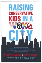 Raising Conservative Kids in a Woke City: Teaching Historical, Economic, and Biological Truth in a World
