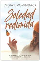 Soledad redimida: Nunca estas realmente sola (Finding God in My Loneliness)
