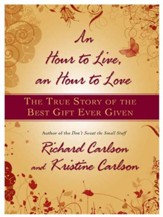 An Hour to Live, an Hour to Love: The True Story of the Best Gift Ever Given - eBook