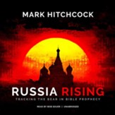 Russia Rising: Tracking the Bear in Bible Prophecy - unabridged audiobook on CD