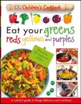 Eat Your Greens, Reds, Yellows, and Purples