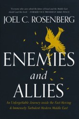 Enemies and Allies: An Unforgettable Journey Inside the Fast-Moving & Immensely Turbulent Modern Middle East