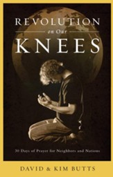 Revolution on Our Knees: 30 Days of Prayer for Neighbors and Nations - eBook