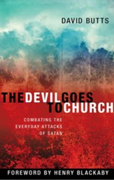 The Devil Goes to Church: Combating the Everyday Attacks of the Enemy - eBook