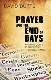Prayer and the End of Days: Praying God's Purposes in Troubled Times - eBook