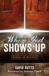 When God Shows Up: Essays on Revival - eBook