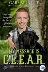 My Message is C.L.E.A.R.: Hope and Strength in the Face of Life's Greatest Adversities - eBook