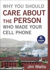 Why You Should Care about the Person Who Made Your Cell Phone (Ebook Shorts) - eBook