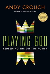 Playing God: Redeeming the Gift of Power - eBook