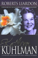 Kathryn Kuhlman: A Spiritual Biography - eBook