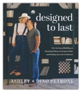 Designed to Last: Our Journey of Building an Intentional Home, Growing in Faith, and Finding Joy in the In-Between