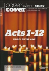 Acts 1-12: Church on the Move (Cover to Cover Bible Study Guides)