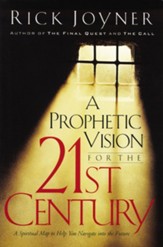 A Prophetic Vision for the 21st Century: A Spiritual Map to Help You Navigate into the Future - eBook