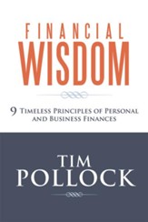 Financial Wisdom: 9 Timeless Principles of Personal and Business Finances - eBook