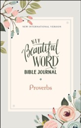NIV Beautiful Word Bible Journal, Comfort Print, Proverbs