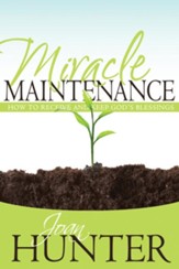 Miracle Maintenance: How to Receive and Keep God's Blessings - eBook