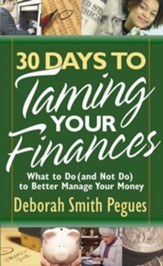 30 Days to Taming Your Finances: What to Do (and Not Do) to Better Manage Your Money - eBook