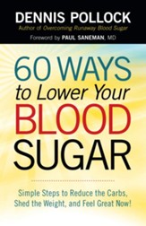60 Ways to Lower Your Blood Sugar: Simple Steps to Reduce the Carbs, Shed the Weight, and Feel Great Now! - eBook