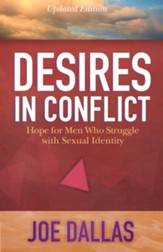 Desires in Conflict: Hope for Men Who Struggle with Sexual Identity - eBook