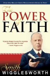 Smith Wigglesworth: The Power of Faith - eBook