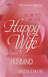 How To Be Happy Wife Of An Unsaved Husband - eBook