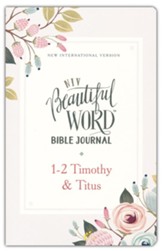 NIV Beautiful Word Bible Journal, Comfort Print, 1-2 Timothy & Titus