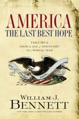 America: The Last Best Hope (Volume I): From the Age of Discovery to a World at War - eBook