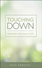 Touching Down: Prayers for Daily Life