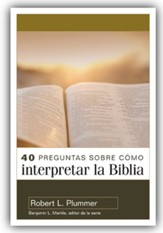 40 Preguntas sobre cÃÂ³mo interpretar la Biblia (40 Questions About Interpreting the Bible)