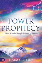 Power Prophecy: Release Miracles Through the Power of Prophecy