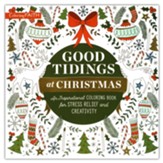 Good Tidings at Christmas: An Inspirational Coloring Book for Stress Relief and Creativity