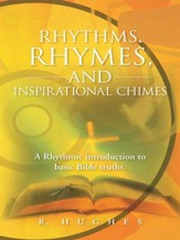 Rhythms, Rhymes, and Inspirational Chimes: A Rhythmic introduction to basic Bible truths. - eBook