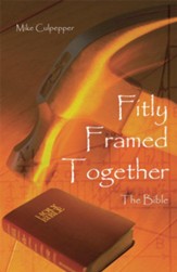 Fitly Framed Together: The Bible - eBook