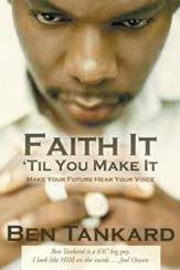 Faith It Til You Make It: Make Your Future Hear Your Voice - eBook