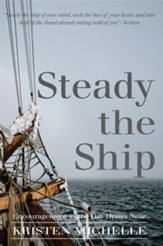 Steady the Ship: Encouragement as the Day Draws Near
