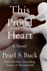 This Proud Heart: A Novel - eBook