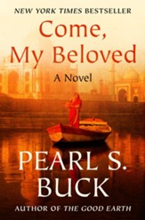 Come, My Beloved: A Novel - eBook