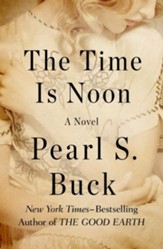 The Time Is Noon: A Novel - eBook