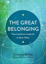 The Great Belonging: How Loneliness Leads Us to Each Other - Slightly Imperfect