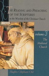 The Reading & Preaching of the Scriptures Series: The Medieval Church Volume 3