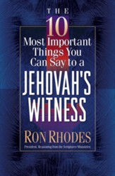 10 Most Important Things You Can Say to a Jehovah's Witness, The - eBook
