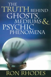 Truth Behind Ghosts, Mediums, and Psychic Phenomena, The - eBook