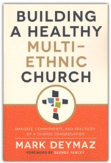 Building a Healthy Multi-Ethnic Church: Mandate, Commitments, and Practics of a Diverse Congregation