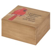 Cardinals Appear When Angels Are Near Keepsake Box
